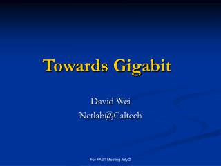 Towards Gigabit