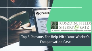 Top 3 Reasons For Help With Your Worker’s Compensation Case