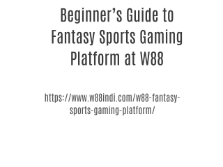 Beginner’s Guide to Fantasy Sports Gaming Platform at W88