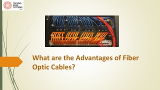 What are the Advantages of Fiber Optic Cables?