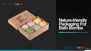 Amazing Packaging For Bath Bombs For Sale at iCustomBoxes