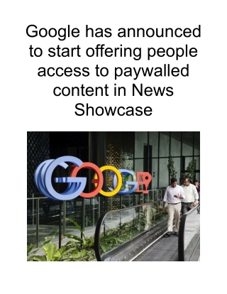 Google has announced to start offering people access to paywalled content in News Showcase