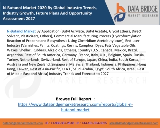 N-Butanol Market 2020 By Global Industry Trends, Industry Growth, Future Plans And Opportunity Assessment 2027