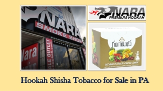 Hookah Shisha Tobacco for Sale in PA