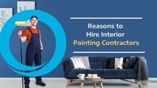 Reasons to Hire Interior Painting Contractors