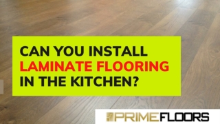 CAN YOU INSTALL LAMINATE FLOORING IN THE KITCHEN