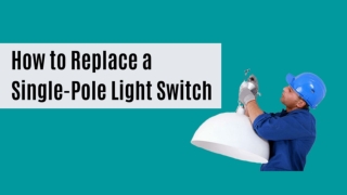 How to Replace a Single-Pole Light Switch