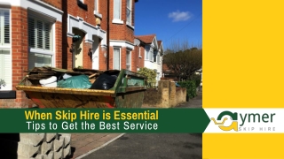 When Skip Hire is Essential: Tips to Get the Best Service