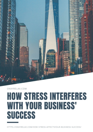 How Stress Interferes With Your Business' Success