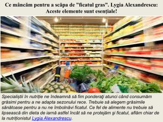 Ce mâncăm pentru a scăpa de ”ficatul gras”. Lygia Alexandrescu: Aceste elemente sunt esențiale!