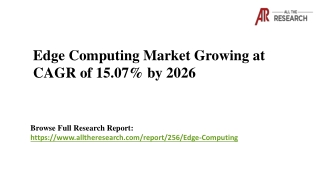 Edge Computing Market - Segment Analysis, Opportunity Assessment