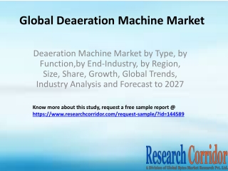 Deaeration Machine Market by Type, by Function,by End-Industry, by Region, Size, Share, Growth, Global Trends, Industry