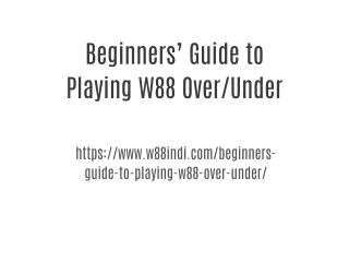 Beginners’ Guide to Playing W88 Over/Under