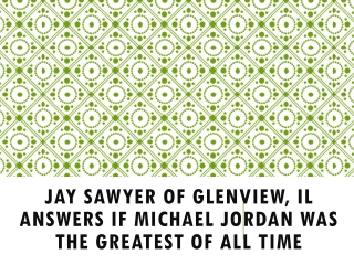 Jay Sawyer of Glenview, IL Answers If Michael Jordan Was the Greatest of All Time