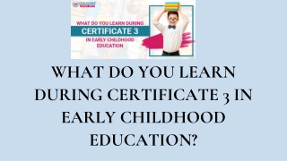 What Do You Learn During Certificate 3 in Early Childhood Education?