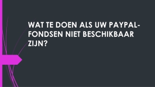 WAT TE DOEN ALS UW PAYPAL-FONDSEN NIET BESCHIKBAAR ZIJN?