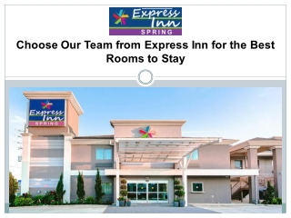 Choose Our Team from Express Inn for the Best Rooms to Stay