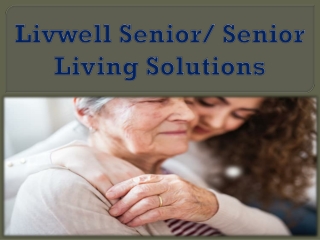 Livwell Senior/ Senior Living Solutions