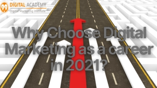 Why Choose Digital Marketing as a career in 2021?