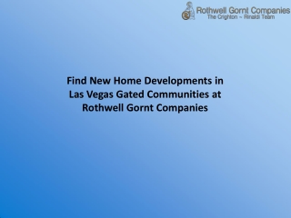 Find New Home Developments in Las Vegas Gated Communities at Rothwell Gornt Companies