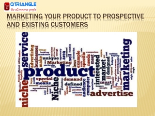 Marketing your Product to Prospective and Existing Customers