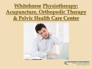 Whitehorse Physiotherapy: Acupuncture, Orthopedic Therapy & Pelvic Health Care Center