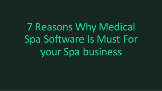 7 Reasons Why Medical Spa Software Is Must For your Spa business