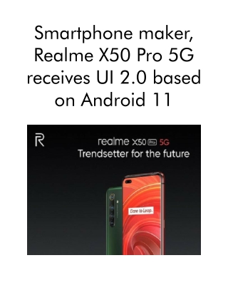 Smartphone maker, Realme X50 Pro 5G receives UI 2.0 based on Android 11