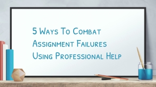 5 Ways to Combat Assignment Failures Using Professional Help