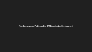 Top Open-source Platforms For CRM Application Development