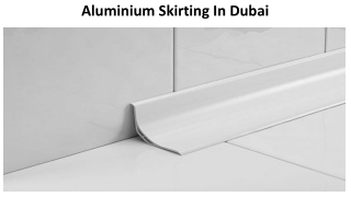 ALUMINIUM SKIRTING DUBAI