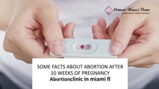 Some facts About Abortion After 10 Weeks Of Pregnancy | Abortion Clinic in Miami Fl