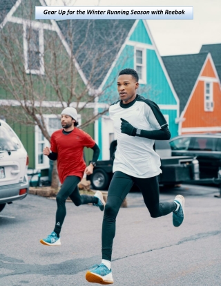 Gear Up for the Winter Running Season with Reebok