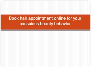 Book hair appointment online for your conscious beauty behavior