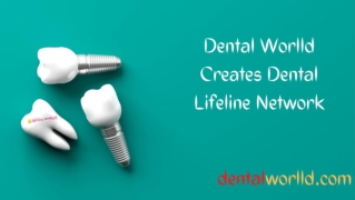 Dental Worlld Creates Dental Lifeline Network