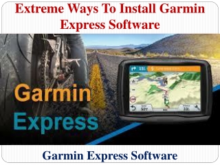 Extreme Ways To Install Garmin Express Software