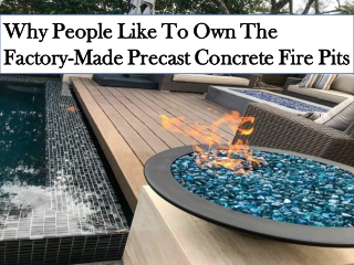 Why People Like To Own The Factory-Made Precast Concrete Fire Pits