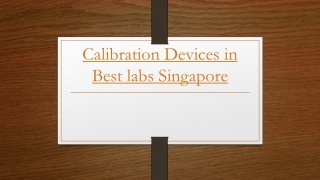 Best Calibration devices in Bestlabs Singapore