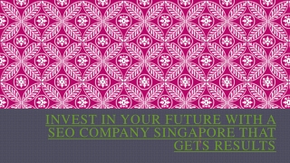SEO Company Singapore is best to get 100%  Result
