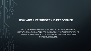 How Arm Lift Surgery Is Performed