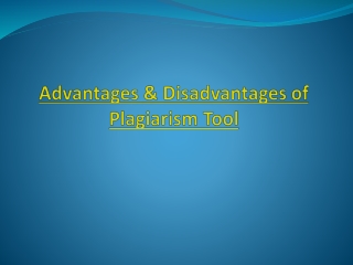 Advantages and Disadvantages - Plagiarism