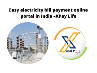 Easy Electricity Bill Payment Online Portal in India –XPay Life