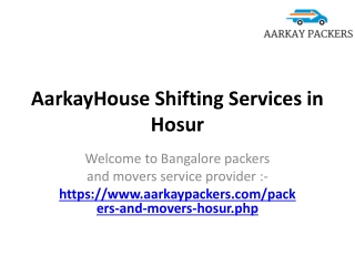 AarkayHouse Shifting Services in Hosur Packers and Movers Hosur Tamil Nadu India
