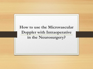How to use the Microvascular Doppler with Intraoperative in the Neurosurgery?