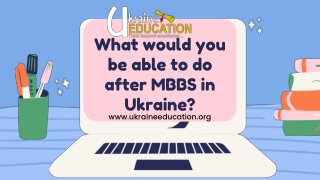 What would you be able to do after MBBS in Ukraine?