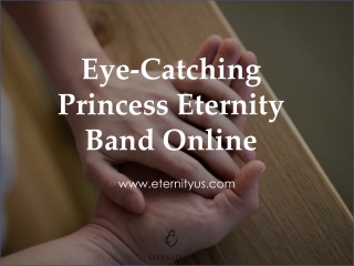 Eye-Catching Princess Eternity Band Online - www.eternityus.com