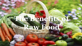 The Benefits of Raw Food