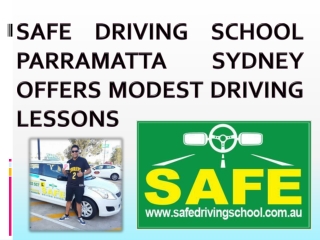 SAFE DRIVING SCHOOL PARRAMATTA SYDNEY OFFERS MODEST DRIVING LESSONS