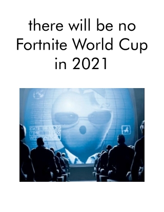 There Will Be No Fortnite World Cup in 2021