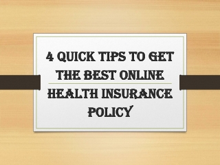 4 quick tips to get the best online health insurance policy